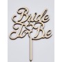 L275-Topper lemn "Bride to Be" 11x17cm  1buc