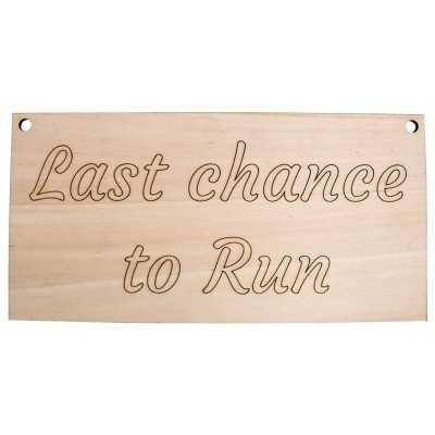 L293-Placuta "Last chance to run"  30x15cm 1 buc