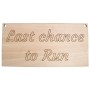 L293-Placuta "Last chance to run"  30x15cm 1 buc